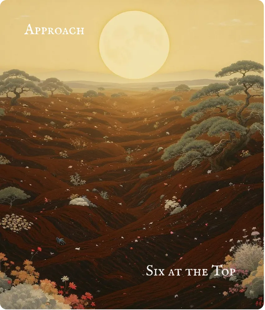 Hexagram 19 Approach — Six at the Top Card