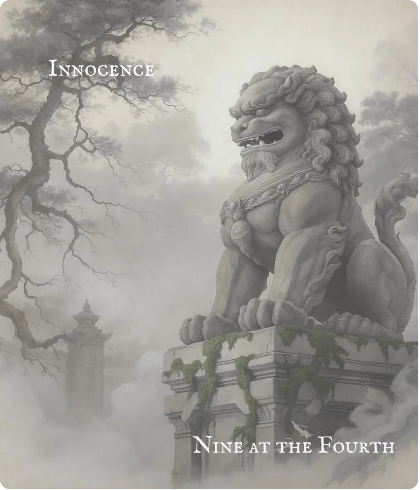Hexagram 25 Innocence (The Unexpected) — Nine in the Fourth Card